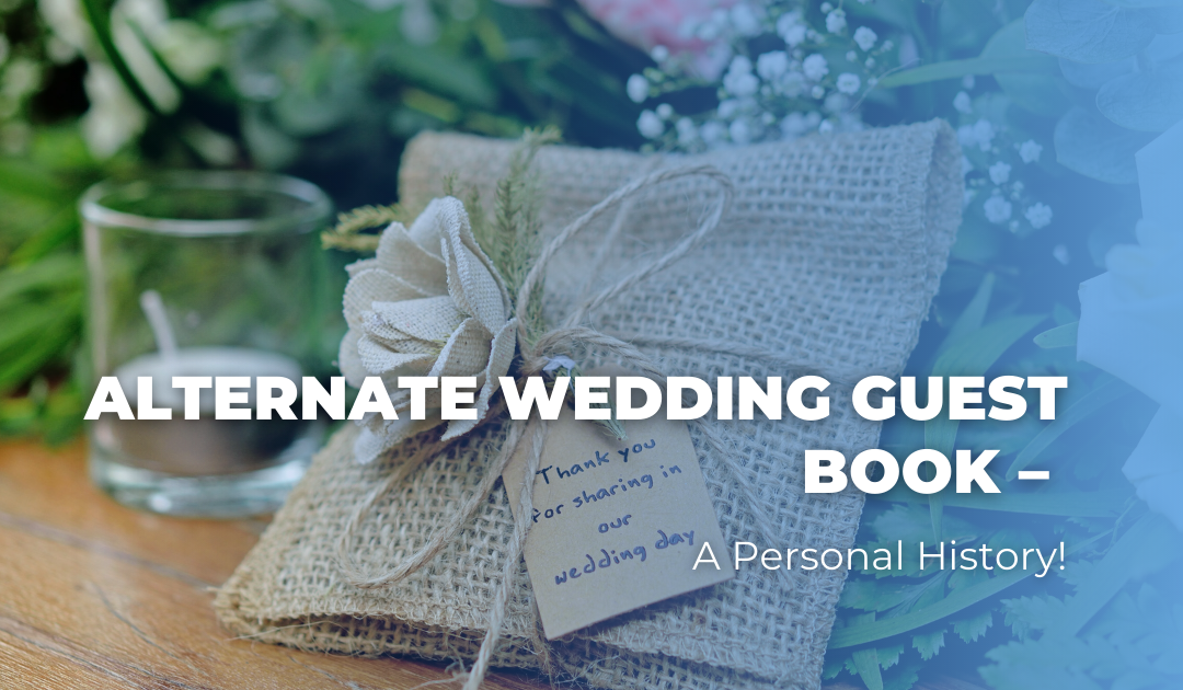 Alternate Wedding Guest Book – A Personal History!