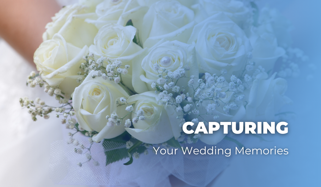 Capturing Your Wedding Memories