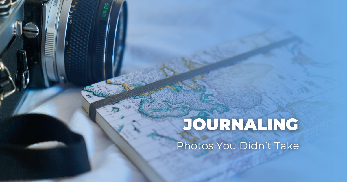 Journaling Photos You Didn’t Take