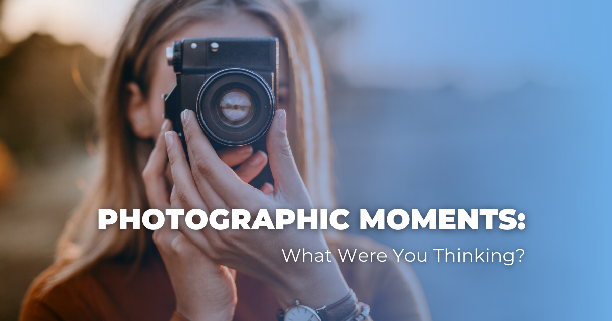 Photographic Moments_ What Were You Thinking