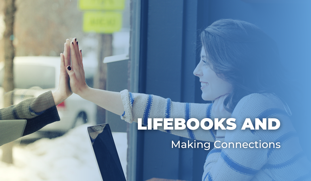 Lifebooks and Making Connections