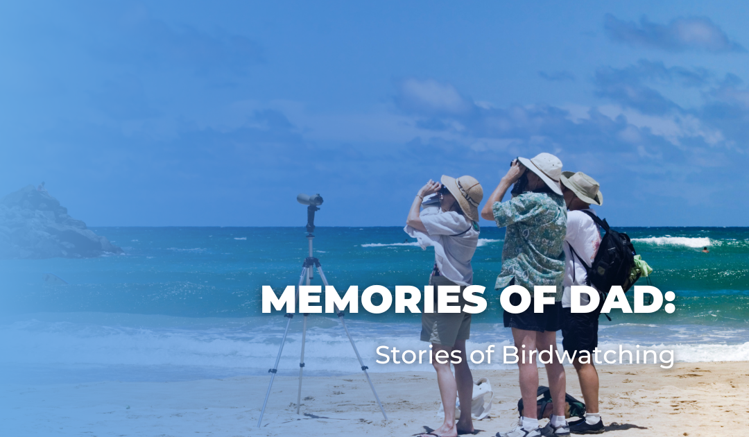 Memories of Dad: Stories of Birdwatching
