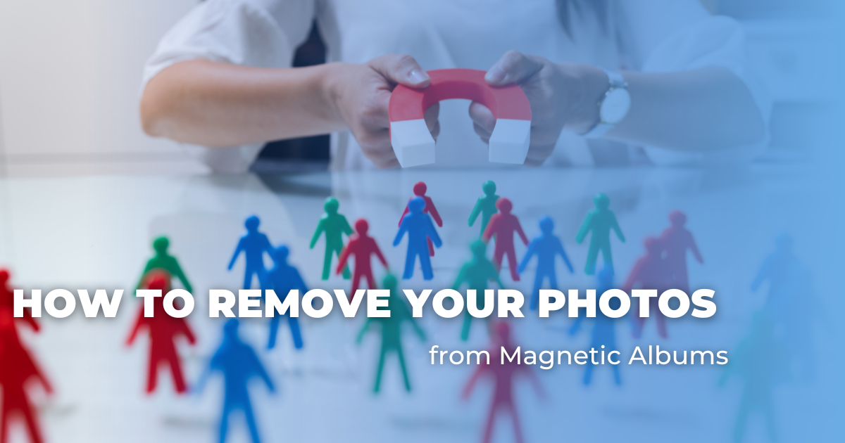 How To Remove Your Photos from Magnetic Albums
