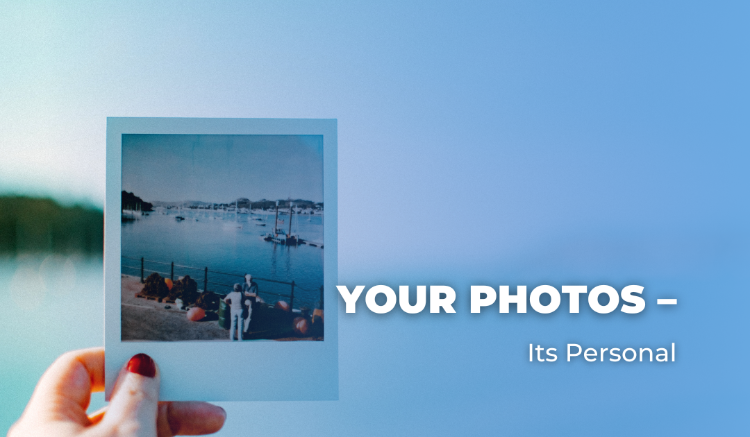 Your Photos – Its Personal