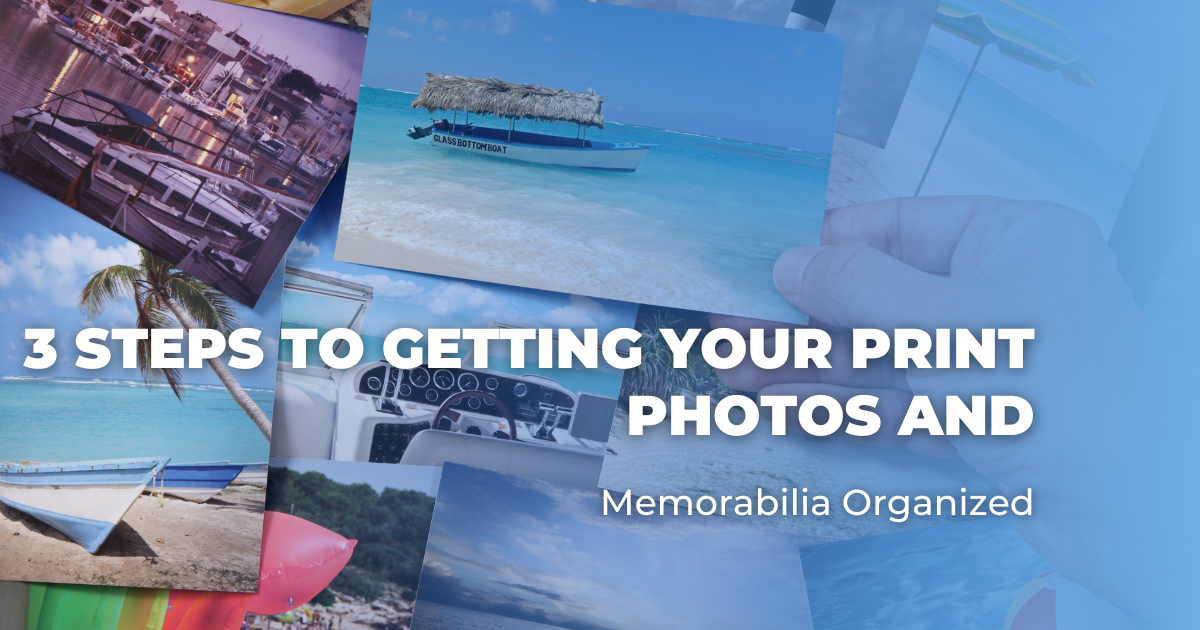 3 Steps to Getting Your Print Photos and Memorabilia Organized