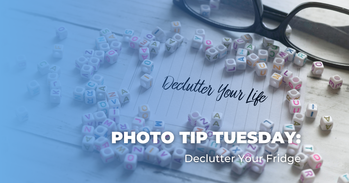 Photo Tip Tuesday_ Declutter Your Fridge