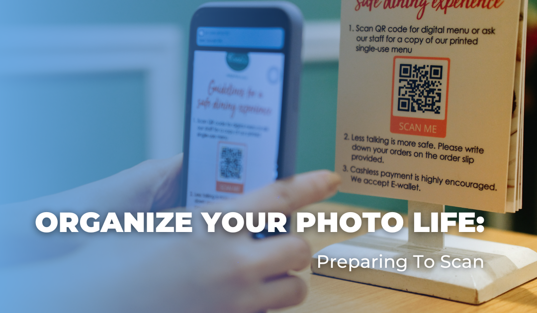 Organize Your Photo Life: Preparing To Scan