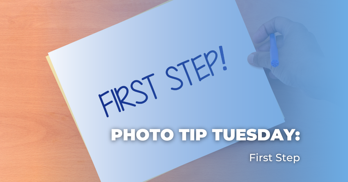Photo Tip Tuesday_ First Step