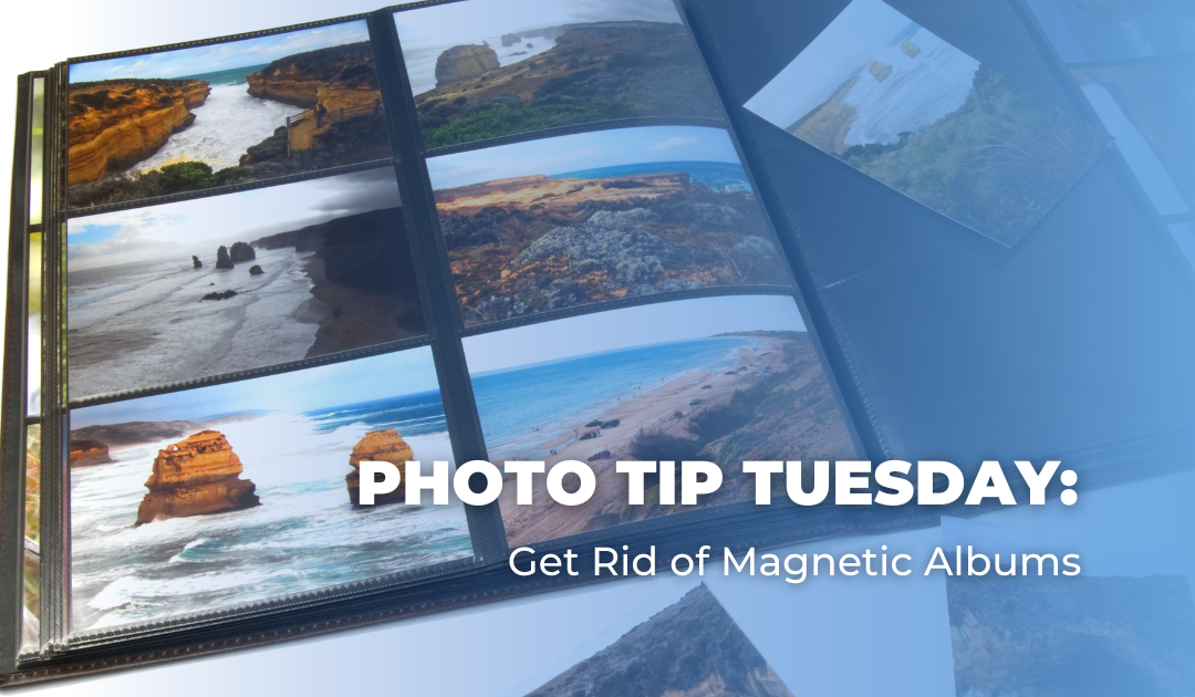 Photo Tip Tuesday: Get Rid of Magnetic Albums