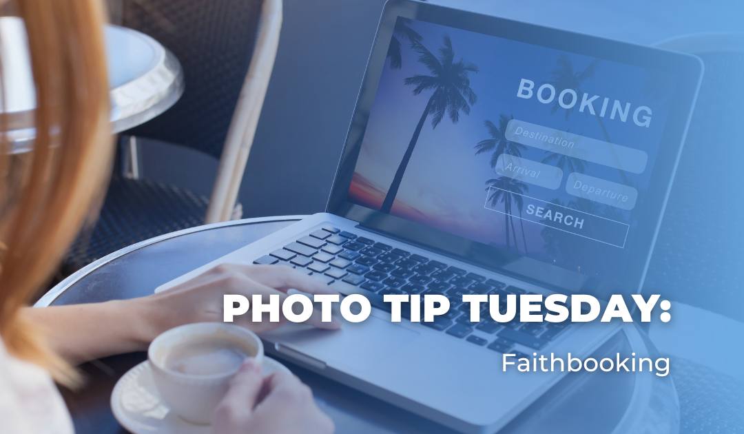 Photo Tip Tuesday: Faithbooking