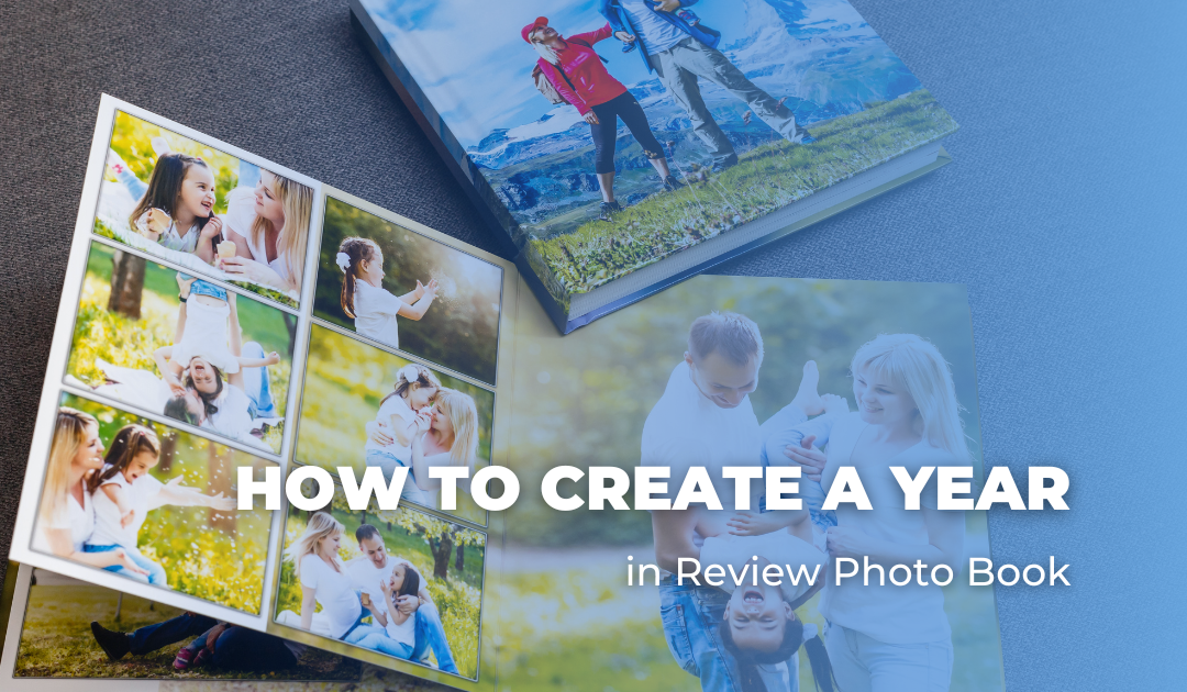 How to Create a Year in Review Photo Book