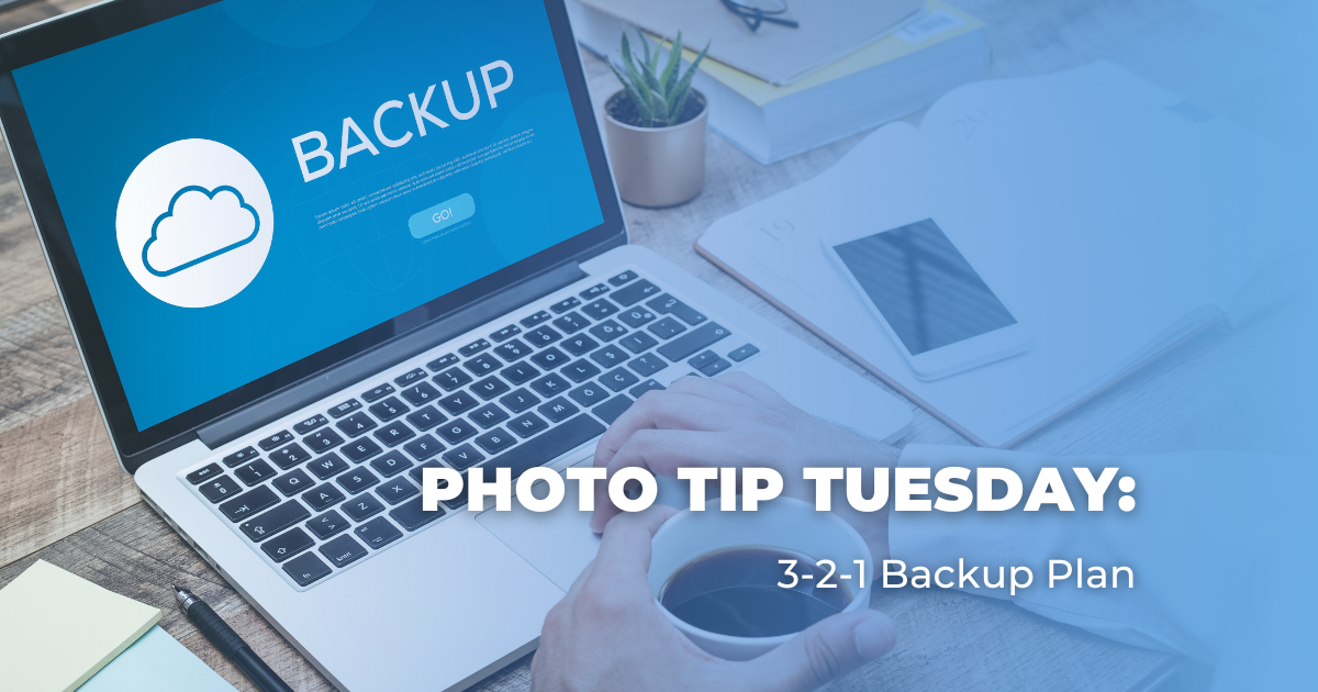 Photo Tip Tuesday_ 3-2-1 Backup Plan