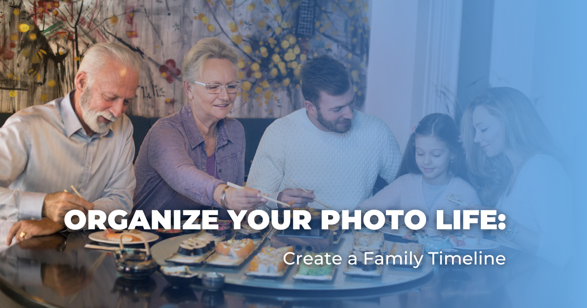Organize Your Photo Life_ Create a Family Timeline