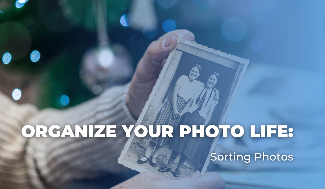 Organize Your Photo Life: Sorting Photos