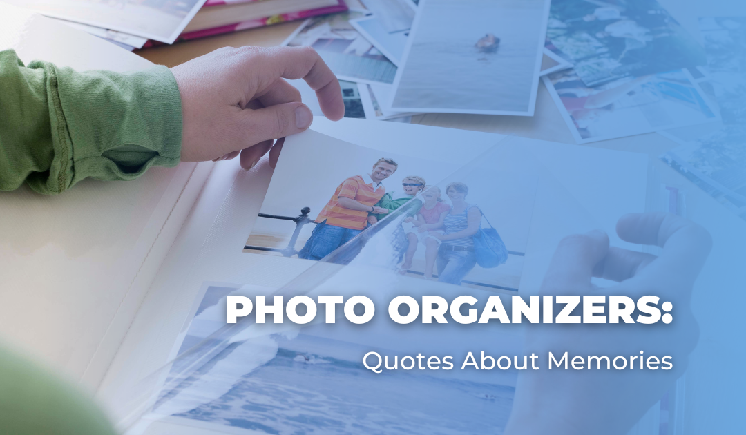 Photo Organizers: Quotes About Memories