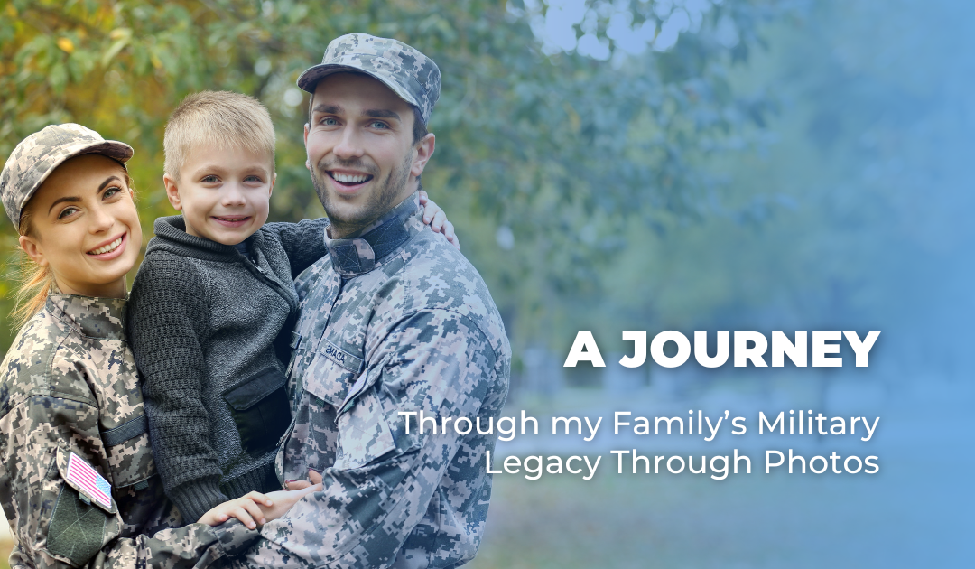 A Journey Through my Family’s Military Legacy Through Photos