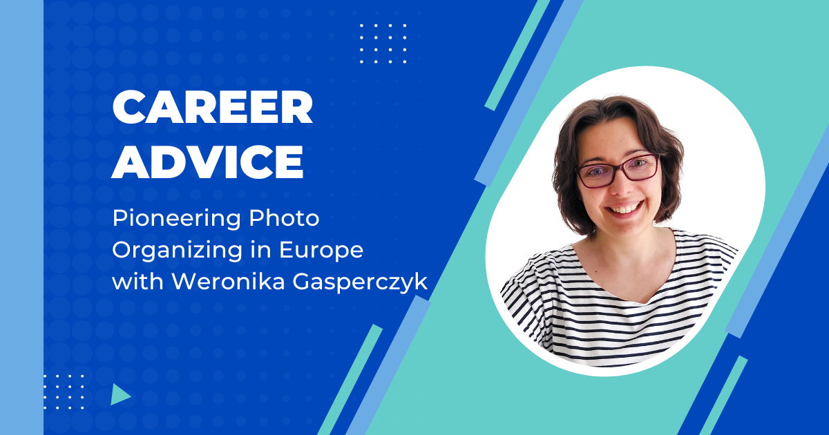 Pioneering Photo Organizing in Europe with Weronika Gasperczyk