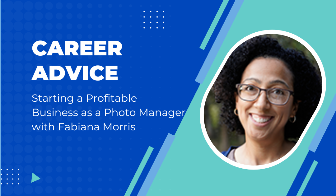 Starting a Profitable Business as a Photo Manager with Fabiana Morris