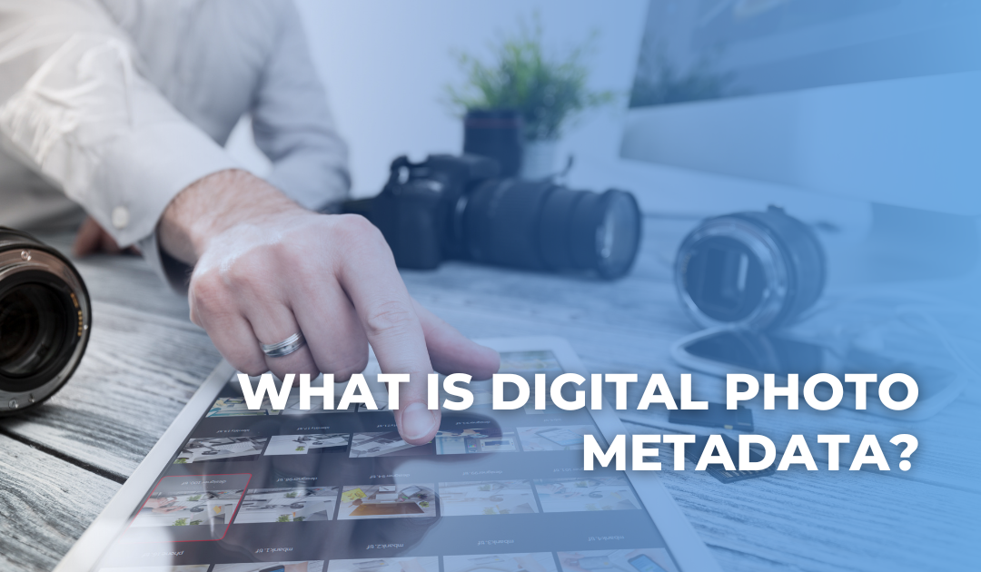 What Is Digital Photo Metadata?