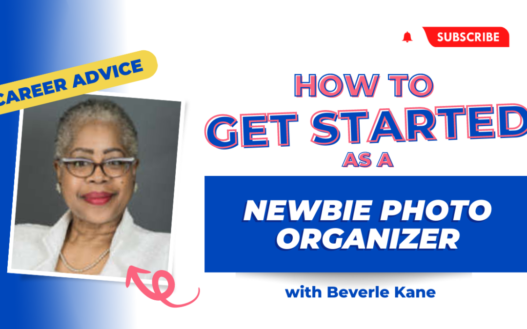 How to Get Started as a Newbie Photo Manager with Beverle Kane