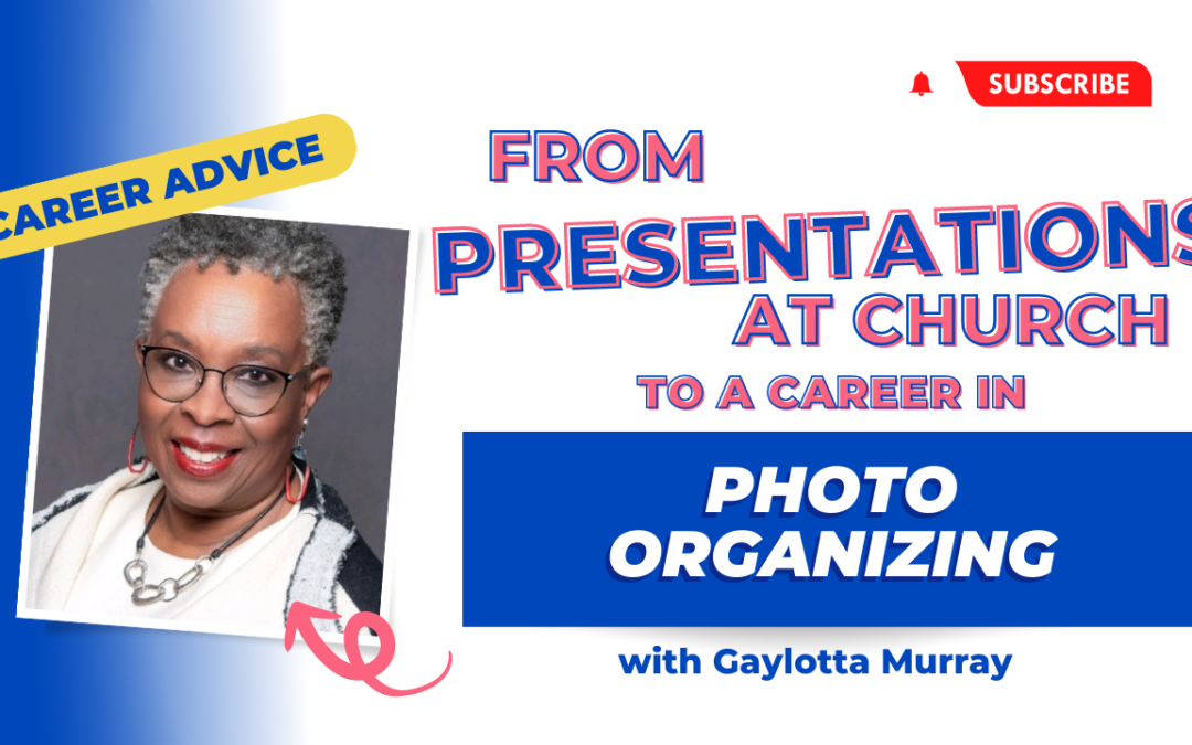 From Presentations a Church to a Career in Photo Organizing with Gaylotta Murray