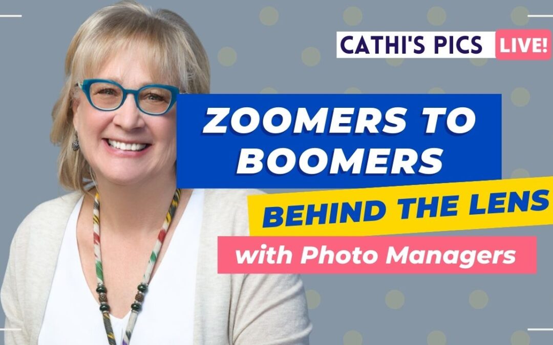 Zoomers to Boomers: Photo Managers from Four Generations – Teresa Townsend