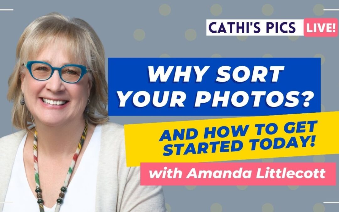 “Why Sort Your Photos?” with Amanda Littlecott